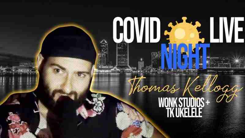 COVID Night Live: Thomas Kellogg (Wonk Studios + TK Ukelele) – EP 8 | Late Night Live Stream Show