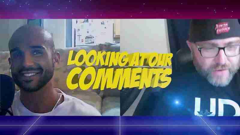 Looking At Our Comments: “Logan Simmons Can’t Tell If We’re Doing Comedy.” – EP2